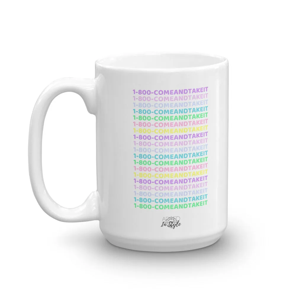 1-800-COMEANDTAKEIT Mug