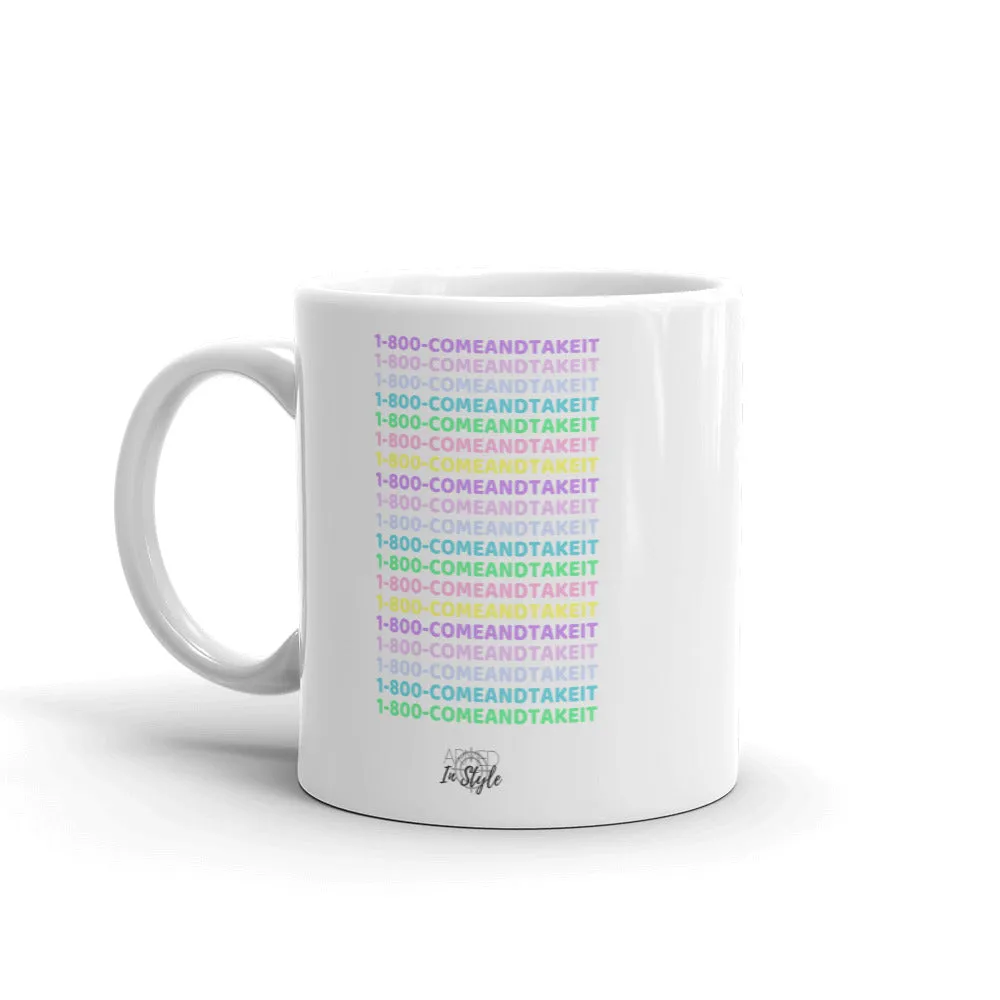 1-800-COMEANDTAKEIT Mug